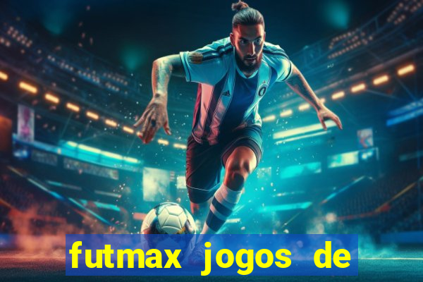 futmax jogos de hoje ao vivo